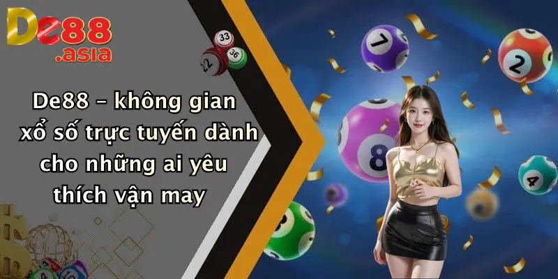 De88 – không gian xổ số trực tuyến dành cho những ai yêu thích vận may