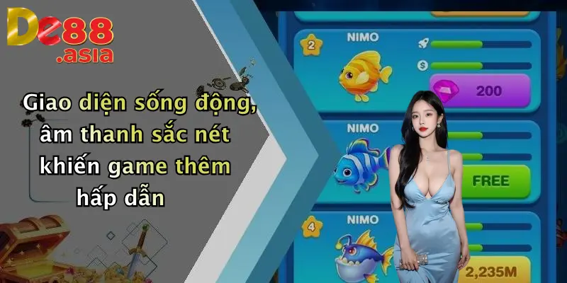 Giao diện sống động, âm thanh sắc nét khiến game thêm hấp dẫn