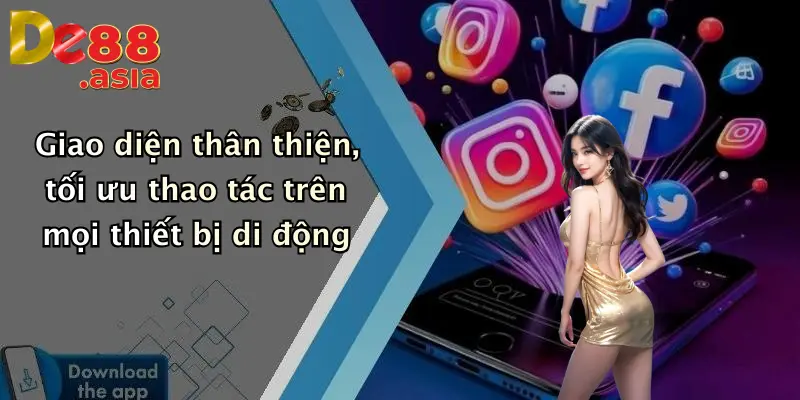Giao diện thân thiện, tối ưu thao tác trên mọi thiết bị di động