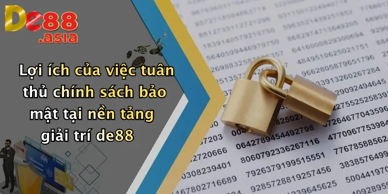 Lợi ích của việc tuân thủ chính sách bảo mật tại nền tảng giải trí de88