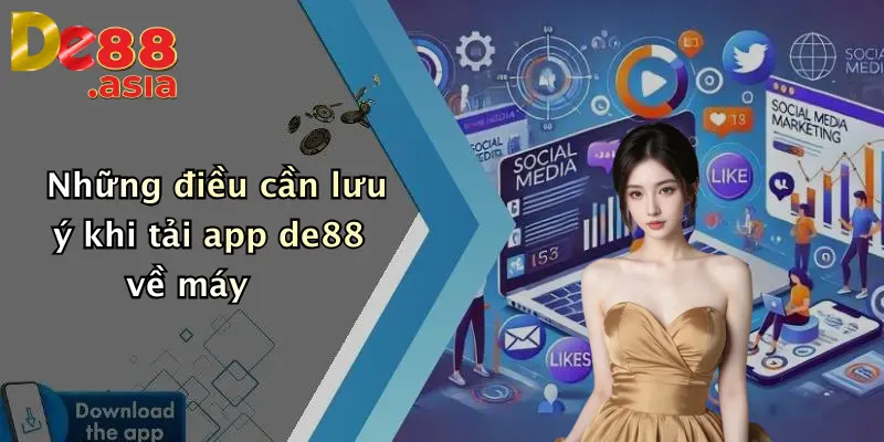 Những điều cần lưu ý khi tải app de88 về máy